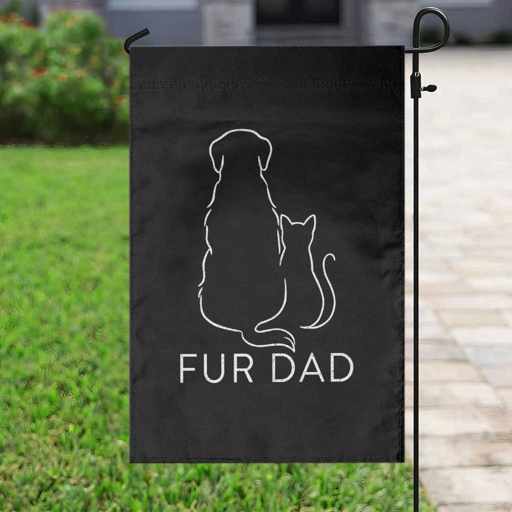 Fur Dad Garden Flag Pet Lover Cat Dog Dad Funny Fathers Day TS10 Print Your Wear
