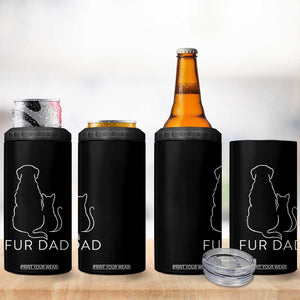 Fur Dad 4 in 1 Can Cooler Tumbler Pet Lover Cat Dog Dad Funny Fathers Day TS10 Print Your Wear