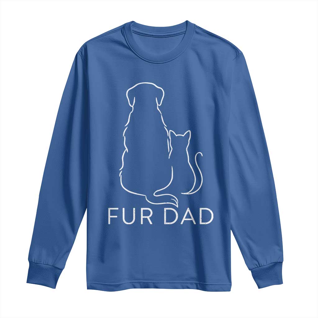 Fur Dad Long Sleeve Shirt Pet Lover Cat Dog Dad Funny Fathers Day TS10 Royal Blue Print Your Wear
