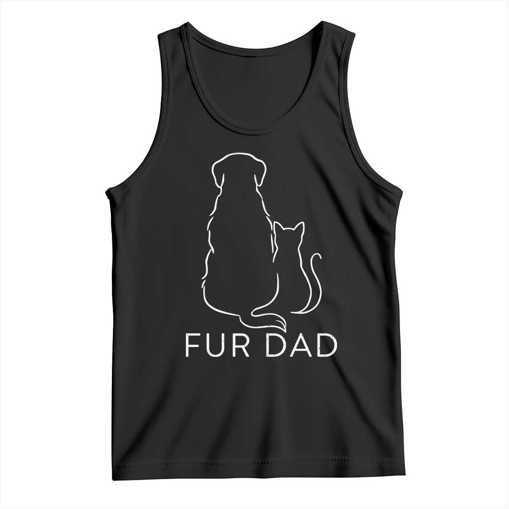 Fur Dad Tank Top Pet Lover Cat Dog Dad Funny Fathers Day TS10 Black Print Your Wear
