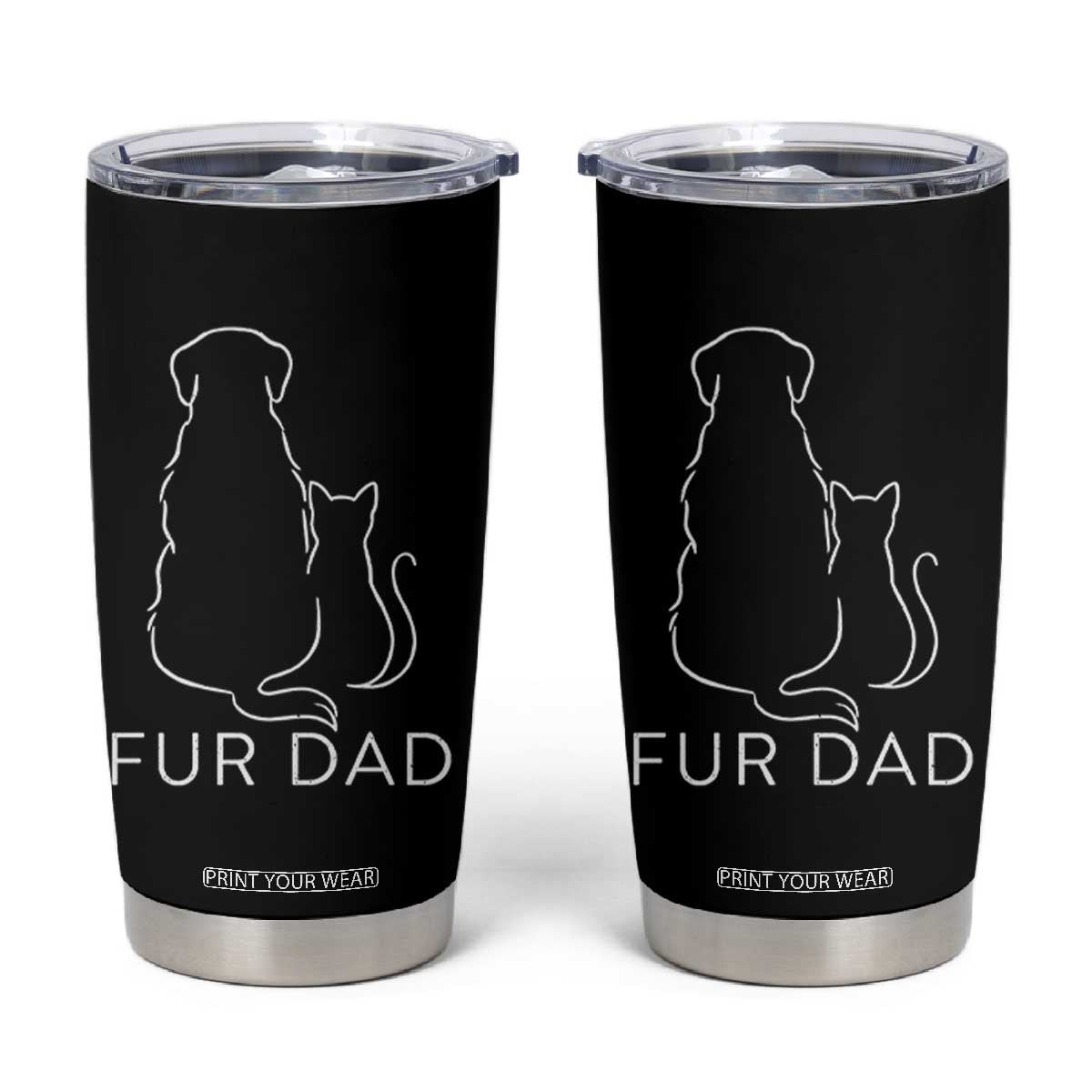 Fur Dad Tumbler Cup Pet Lover Cat Dog Dad Funny Fathers Day TS10 Black Print Your Wear
