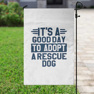Dog Rescue Garden Flag Its A Good Day to Adopt Rescue Dog TS10 Print Your Wear