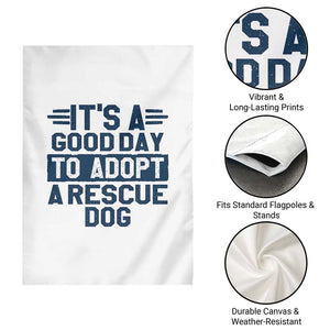 Dog Rescue Garden Flag Its A Good Day to Adopt Rescue Dog TS10 Print Your Wear