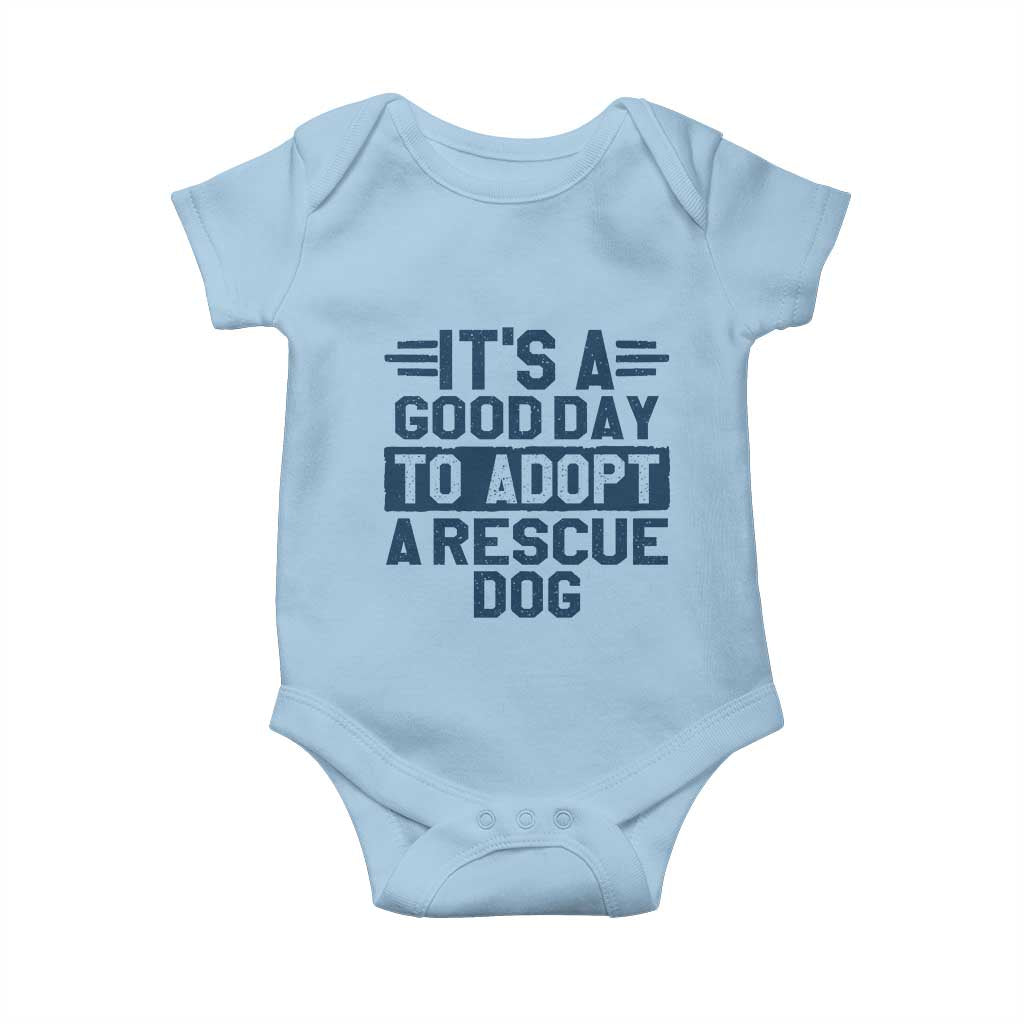 Dog Rescue Baby Onesie Its A Good Day to Adopt Rescue Dog TS10 Light Blue Print Your Wear