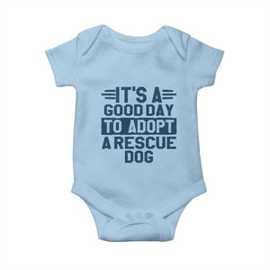 Dog Rescue Baby Onesie Its A Good Day to Adopt Rescue Dog TS10 Light Blue Print Your Wear