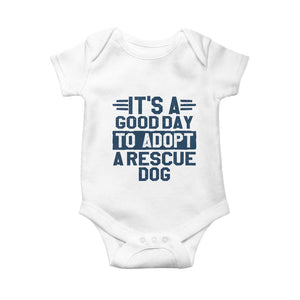 Dog Rescue Baby Onesie Its A Good Day to Adopt Rescue Dog TS10 White Print Your Wear