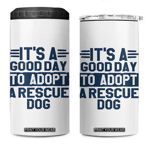 Dog Rescue 4 in 1 Can Cooler Tumbler Its A Good Day to Adopt Rescue Dog TS10 One Size: 16 oz White Print Your Wear