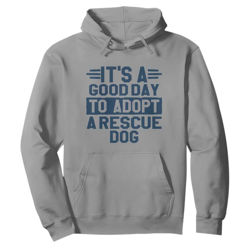 Dog Rescue Hoodie Its A Good Day to Adopt Rescue Dog TS10 Sport Gray Print Your Wear