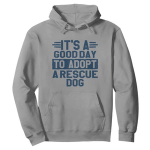 Dog Rescue Hoodie Its A Good Day to Adopt Rescue Dog TS10 Sport Gray Print Your Wear