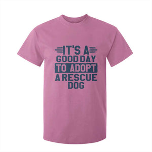 Dog Rescue T Shirt For Kid Its A Good Day to Adopt Rescue Dog TS10 Azalea Print Your Wear