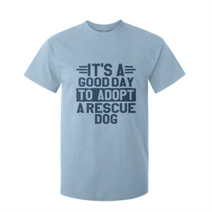 Dog Rescue T Shirt For Kid Its A Good Day to Adopt Rescue Dog TS10 Light Blue Print Your Wear