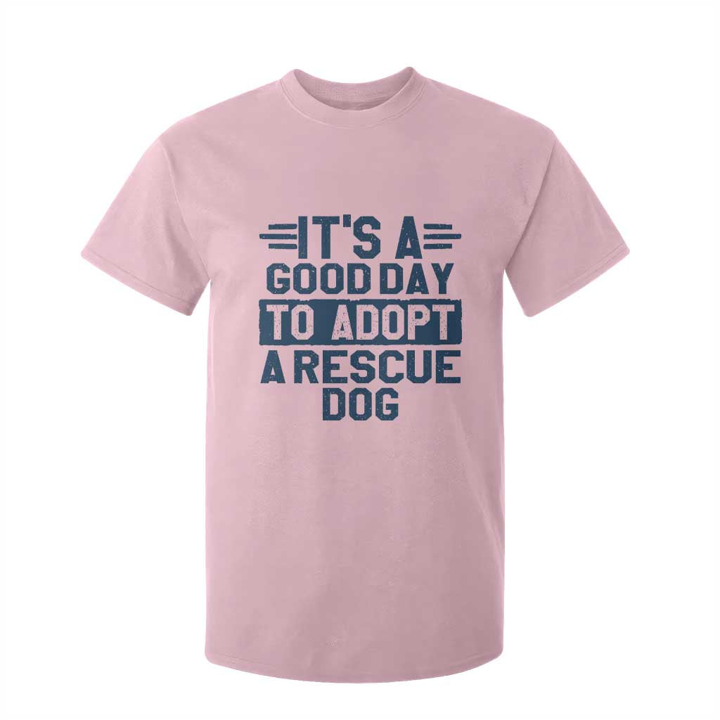 Dog Rescue T Shirt For Kid Its A Good Day to Adopt Rescue Dog TS10 Light Pink Print Your Wear