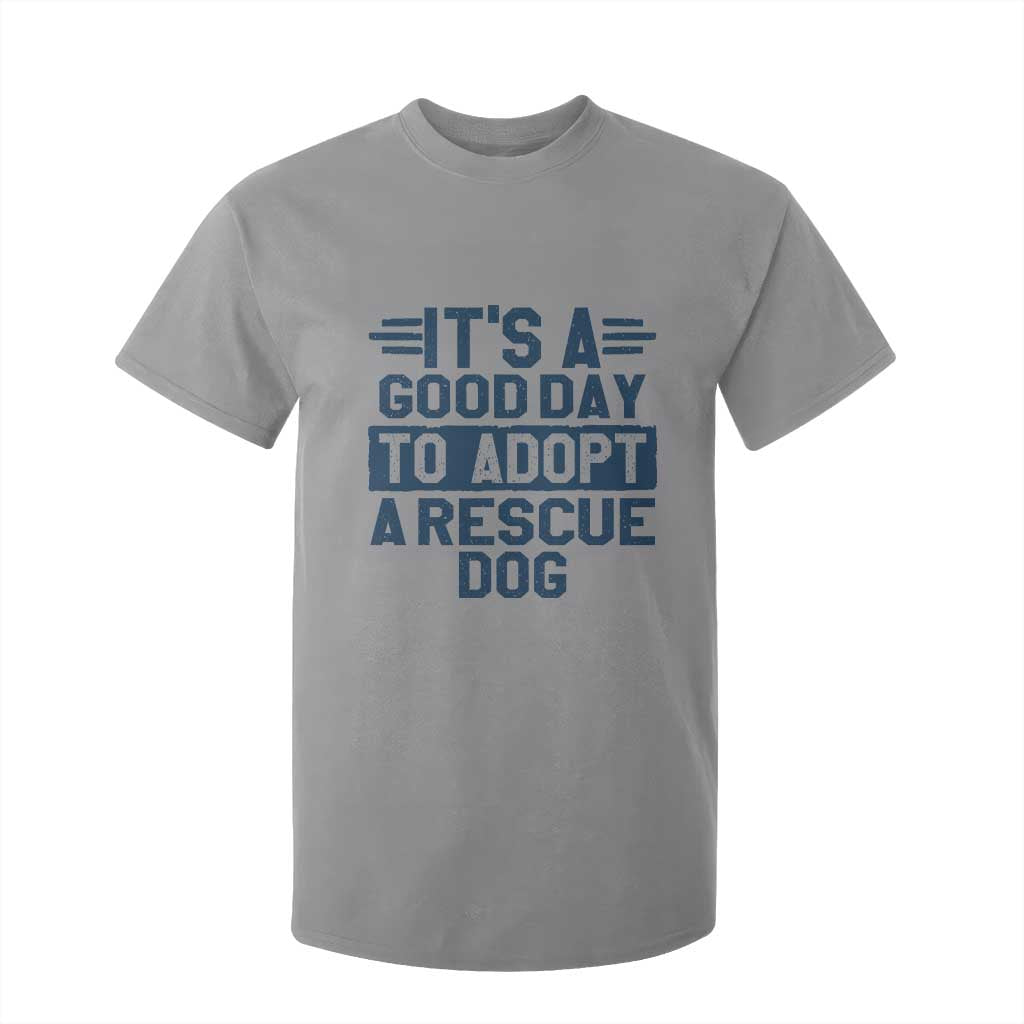 Dog Rescue T Shirt For Kid Its A Good Day to Adopt Rescue Dog TS10 Sport Gray Print Your Wear