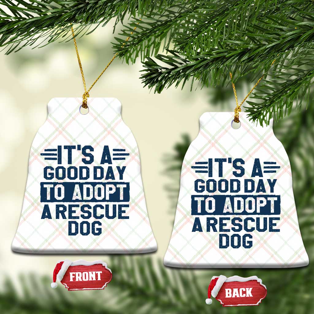 Dog Rescue Ceramic Ornament Its A Good Day to Adopt Rescue Dog TS10 Print Your Wear
