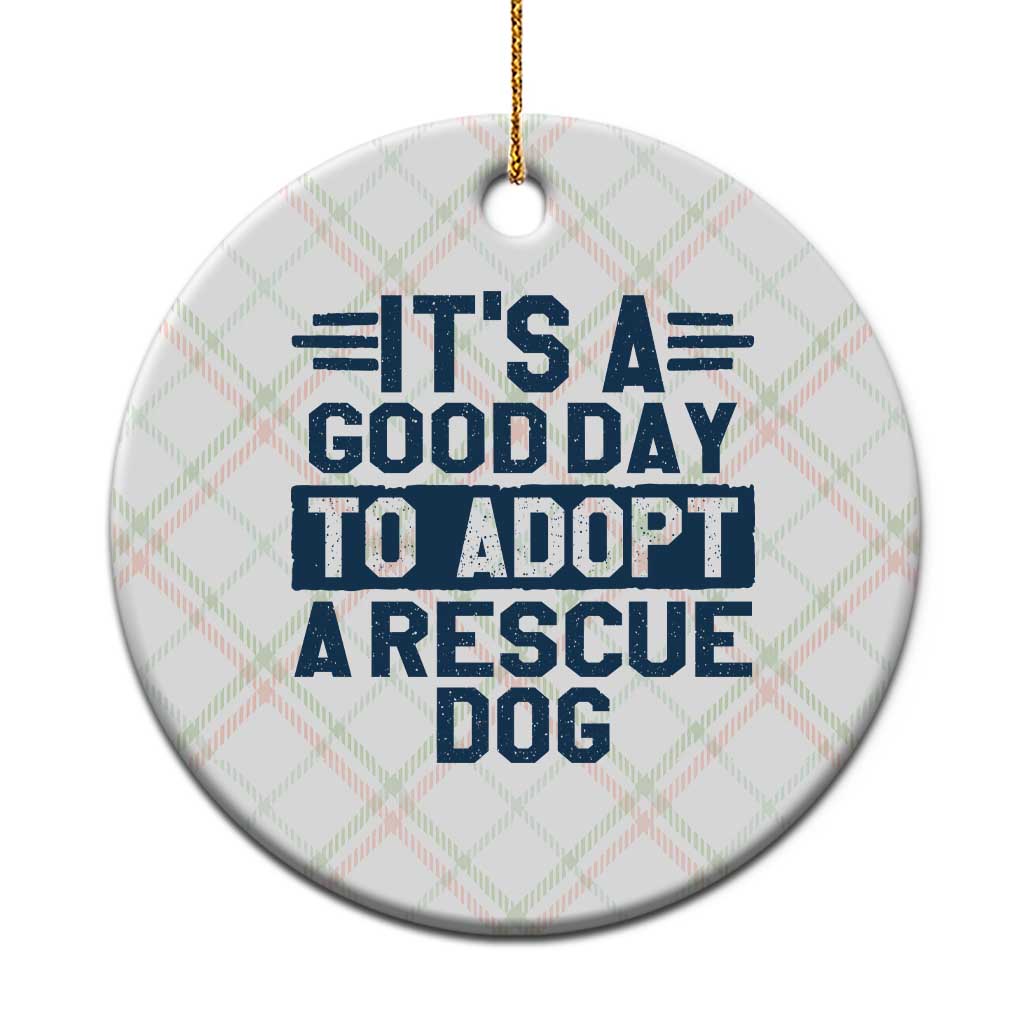 Dog Rescue Ceramic Ornament Its A Good Day to Adopt Rescue Dog TS10 1pc Christmas Plaid Print Your Wear