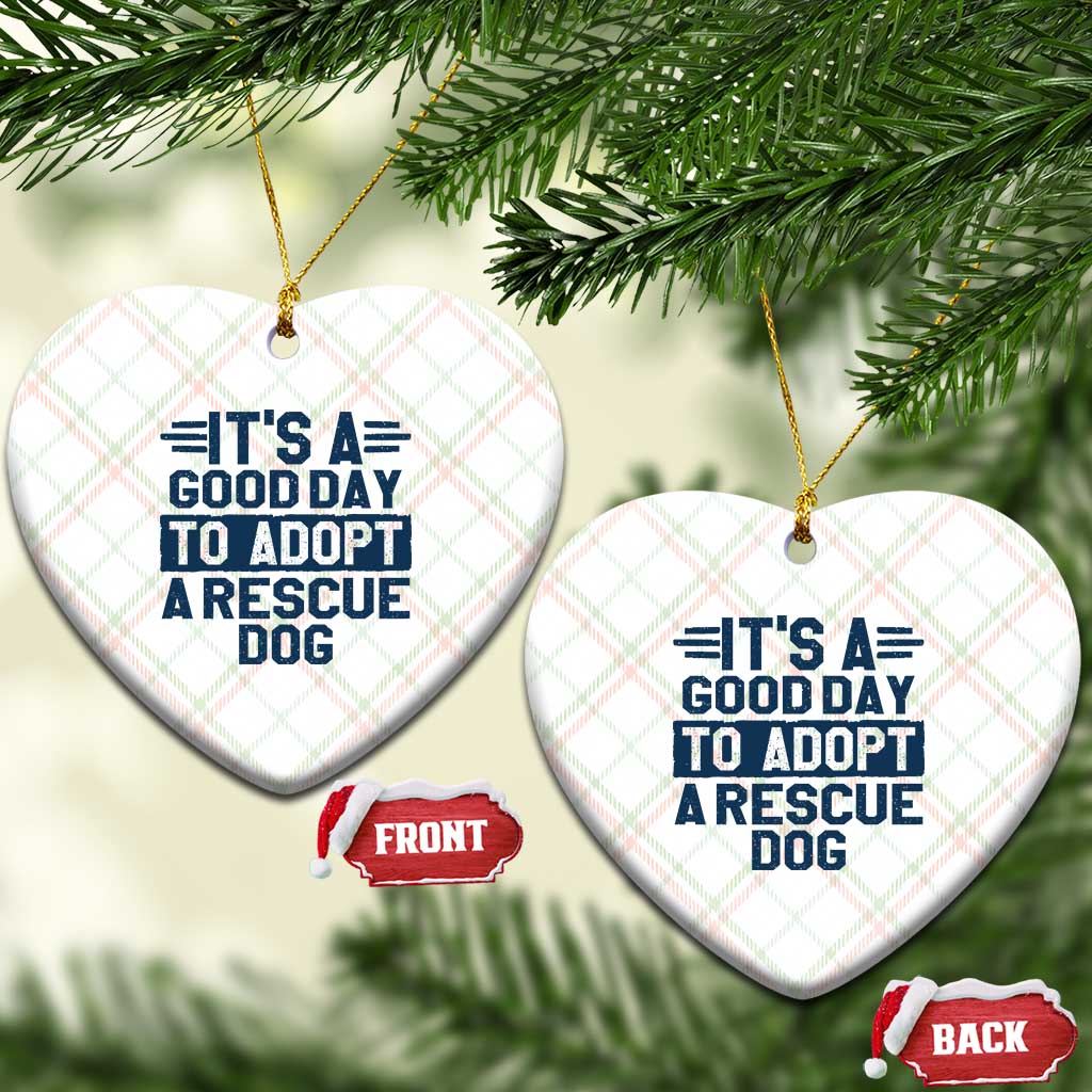 Dog Rescue Ceramic Ornament Its A Good Day to Adopt Rescue Dog TS10 Print Your Wear