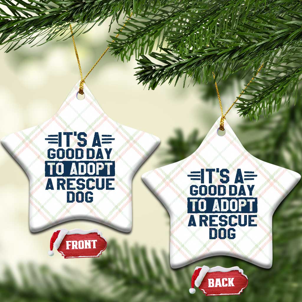 Dog Rescue Ceramic Ornament Its A Good Day to Adopt Rescue Dog TS10 Print Your Wear