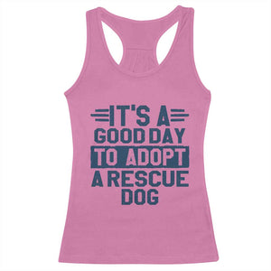 Dog Rescue Racerback Tank Top Its A Good Day to Adopt Rescue Dog TS10 Azalea Print Your Wear