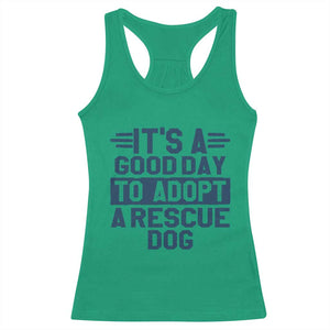 Dog Rescue Racerback Tank Top Its A Good Day to Adopt Rescue Dog TS10 Irish Green Print Your Wear