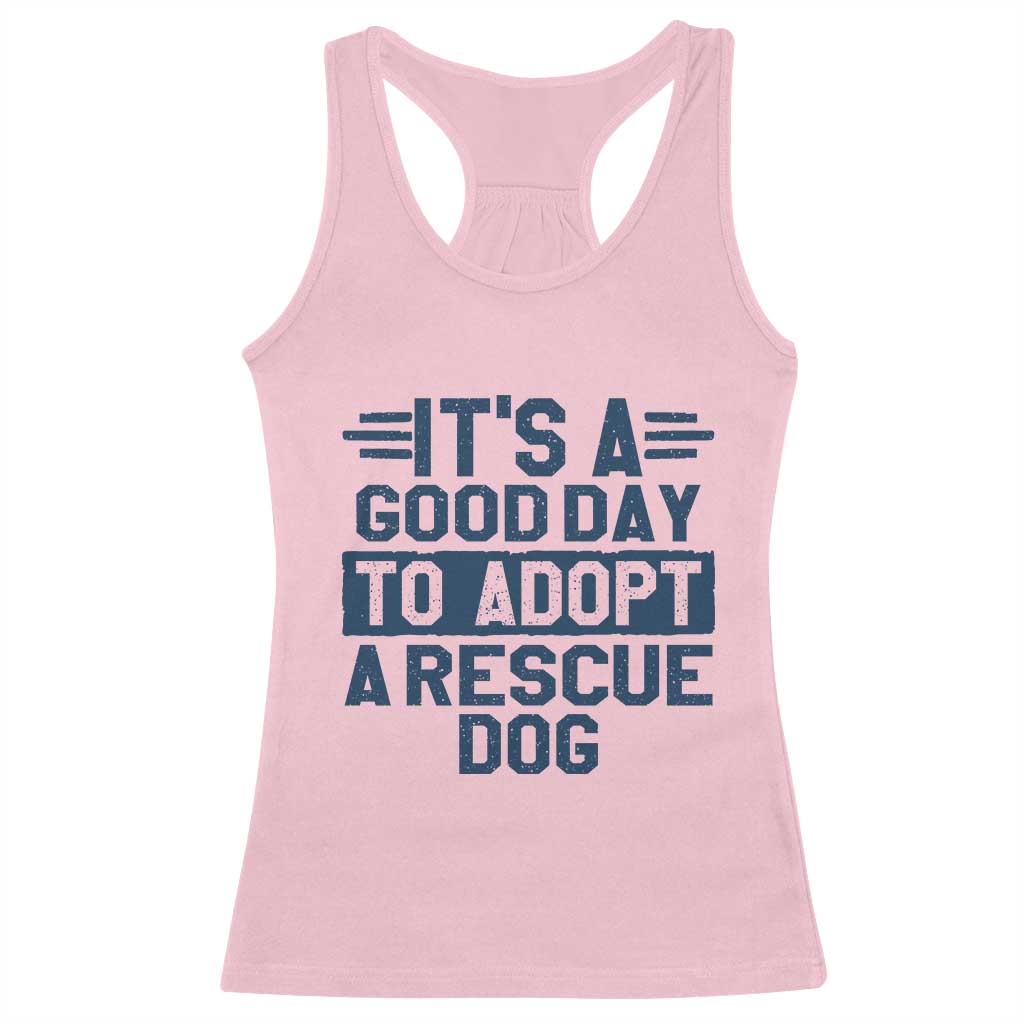 Dog Rescue Racerback Tank Top Its A Good Day to Adopt Rescue Dog TS10 Light Pink Print Your Wear