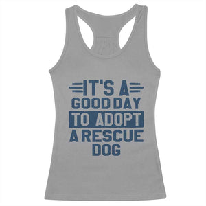 Dog Rescue Racerback Tank Top Its A Good Day to Adopt Rescue Dog TS10 Sport Gray Print Your Wear