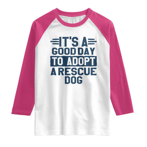 Dog Rescue Raglan Shirt Its A Good Day to Adopt Rescue Dog TS10 White Heliconia Print Your Wear