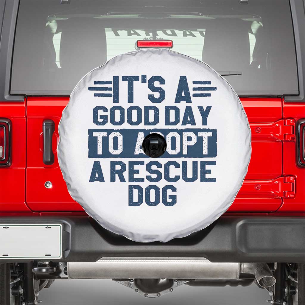 Dog Rescue Spare Tire Cover Its A Good Day to Adopt Rescue Dog TS10 White Print Your Wear