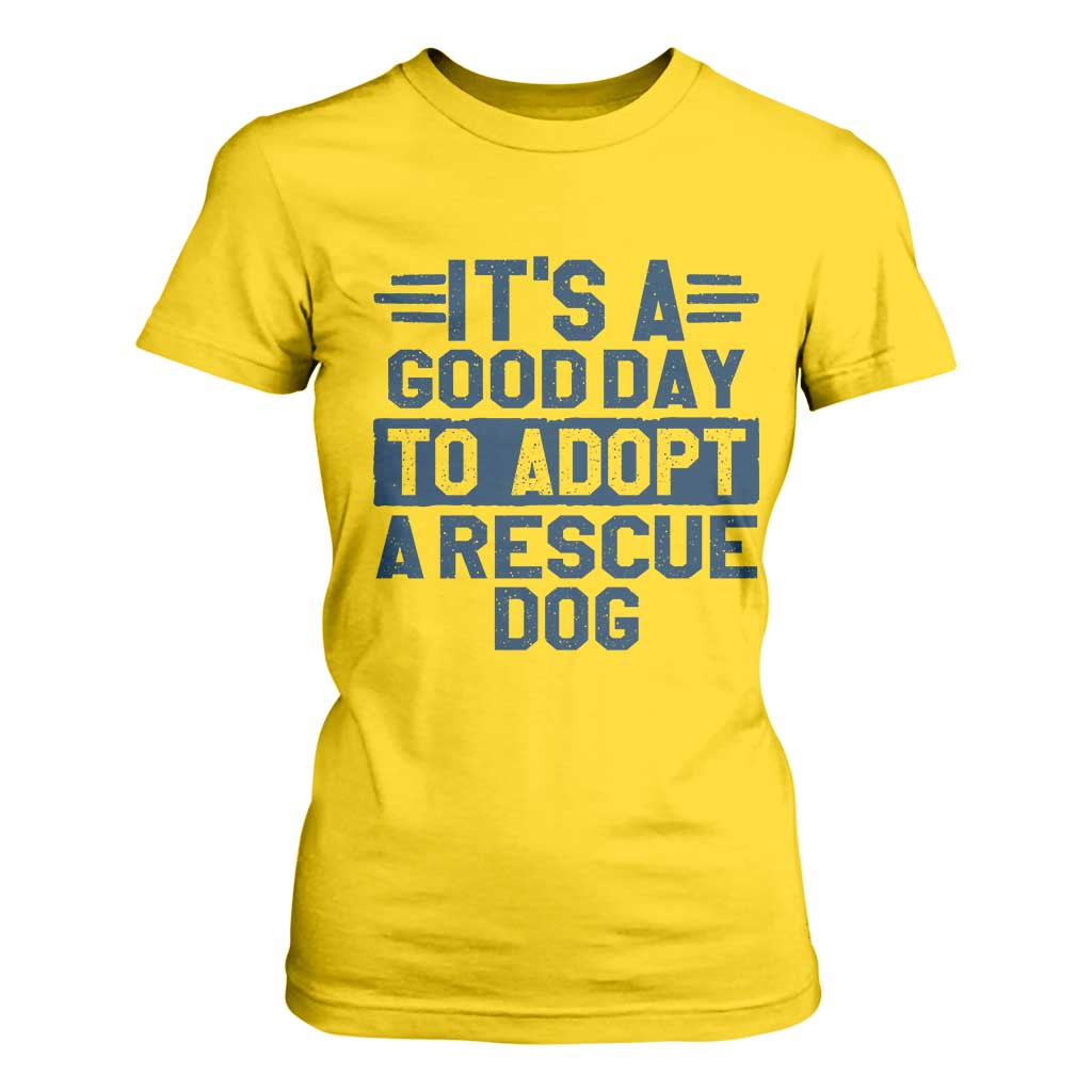 Dog Rescue T Shirt For Women Its A Good Day to Adopt Rescue Dog TS10 Daisy Print Your Wear