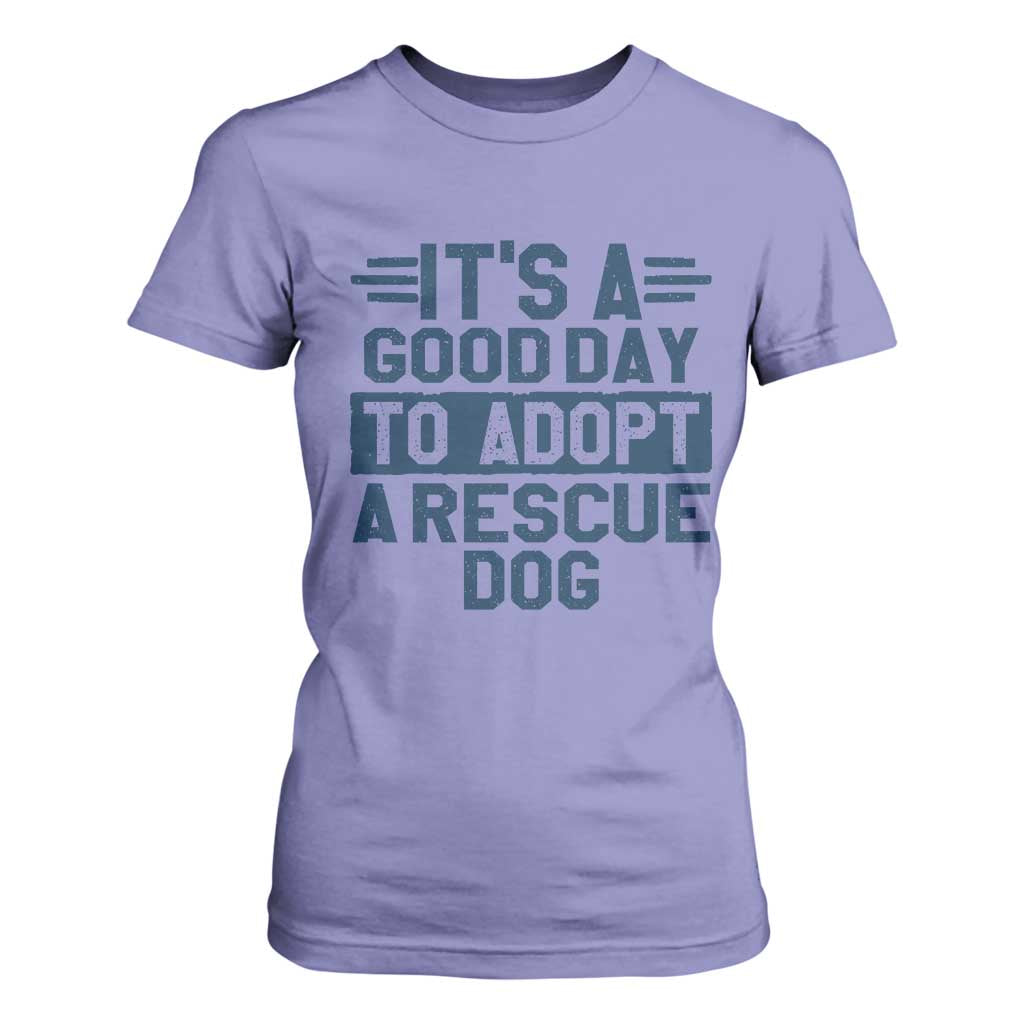 Dog Rescue T Shirt For Women Its A Good Day to Adopt Rescue Dog TS10 Violet Print Your Wear