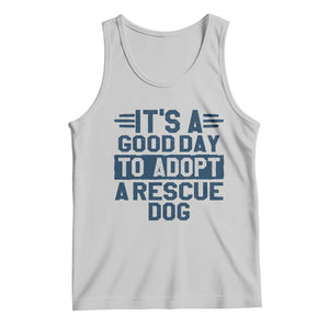 Dog Rescue Tank Top Its A Good Day to Adopt Rescue Dog TS10 Ash Print Your Wear