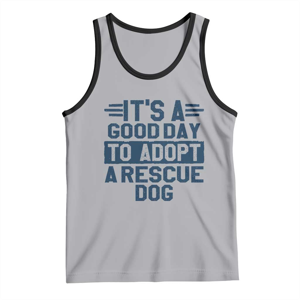 Dog Rescue Tank Top Its A Good Day to Adopt Rescue Dog TS10 Athletic Heather Black Print Your Wear