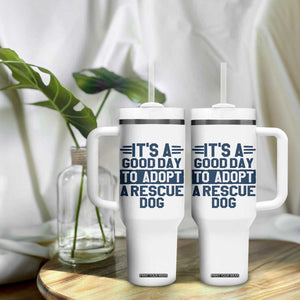 Dog Rescue Tumbler With Handle Its A Good Day to Adopt Rescue Dog TS10 Print Your Wear