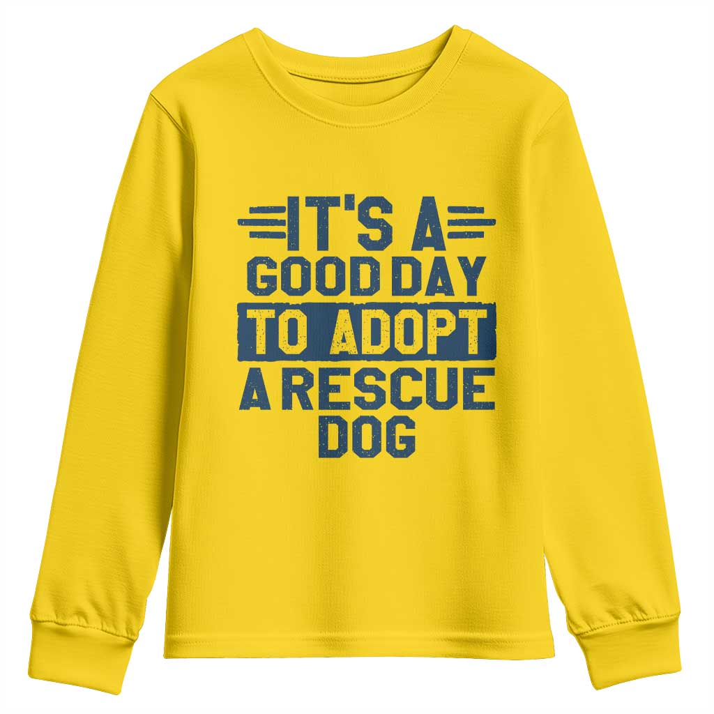 Dog Rescue Youth Sweatshirt Its A Good Day to Adopt Rescue Dog TS10 Daisy Print Your Wear