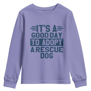 Dog Rescue Youth Sweatshirt Its A Good Day to Adopt Rescue Dog TS10 Violet Print Your Wear