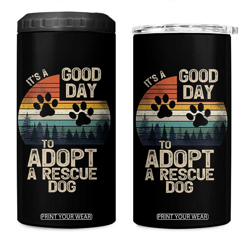 Dog Rescue 4 in 1 Can Cooler Tumbler Retro Its A Good Day to Adopt Rescue Dog TS10 One Size: 16 oz Black Print Your Wear