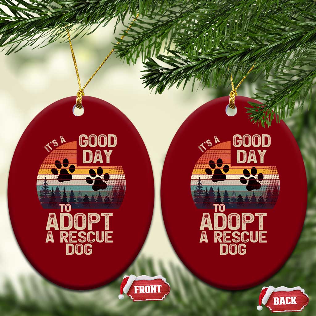 Dog Rescue Ceramic Ornament Retro Its A Good Day to Adopt Rescue Dog TS10 Print Your Wear