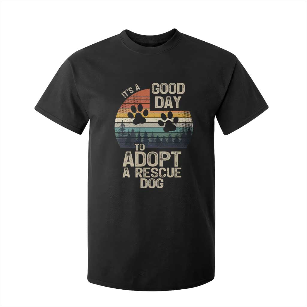 Dog Rescue T Shirt For Kid Retro Its A Good Day to Adopt Rescue Dog TS10 Black Print Your Wear