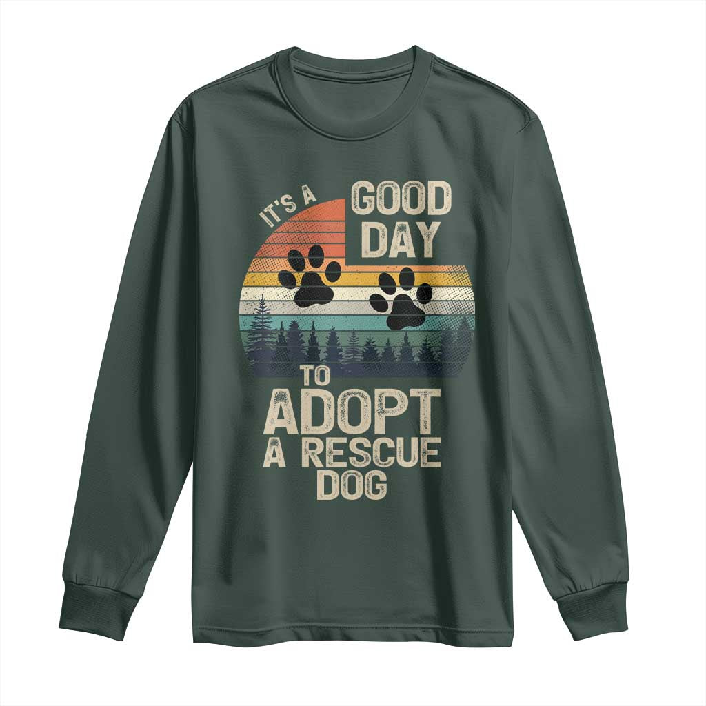 Dog Rescue Long Sleeve Shirt Retro Its A Good Day to Adopt Rescue Dog TS10 Dark Forest Green Print Your Wear