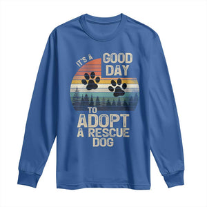 Dog Rescue Long Sleeve Shirt Retro Its A Good Day to Adopt Rescue Dog TS10 Royal Blue Print Your Wear