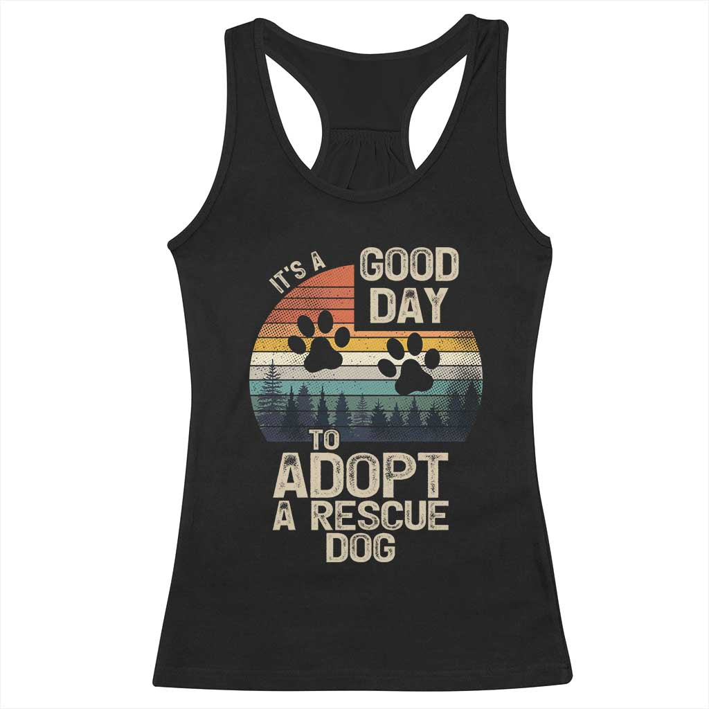 Dog Rescue Racerback Tank Top Retro Its A Good Day to Adopt Rescue Dog TS10 Black Print Your Wear