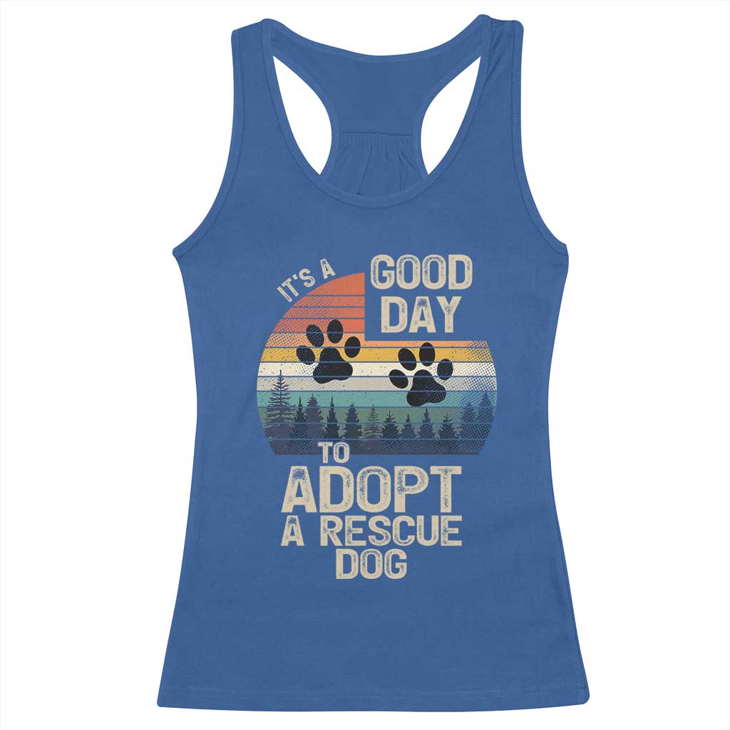 Dog Rescue Racerback Tank Top Retro Its A Good Day to Adopt Rescue Dog TS10 Royal Blue Print Your Wear