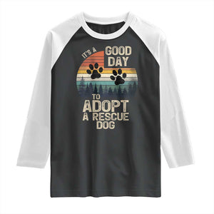 Dog Rescue Raglan Shirt Retro Its A Good Day to Adopt Rescue Dog TS10 Black White Print Your Wear