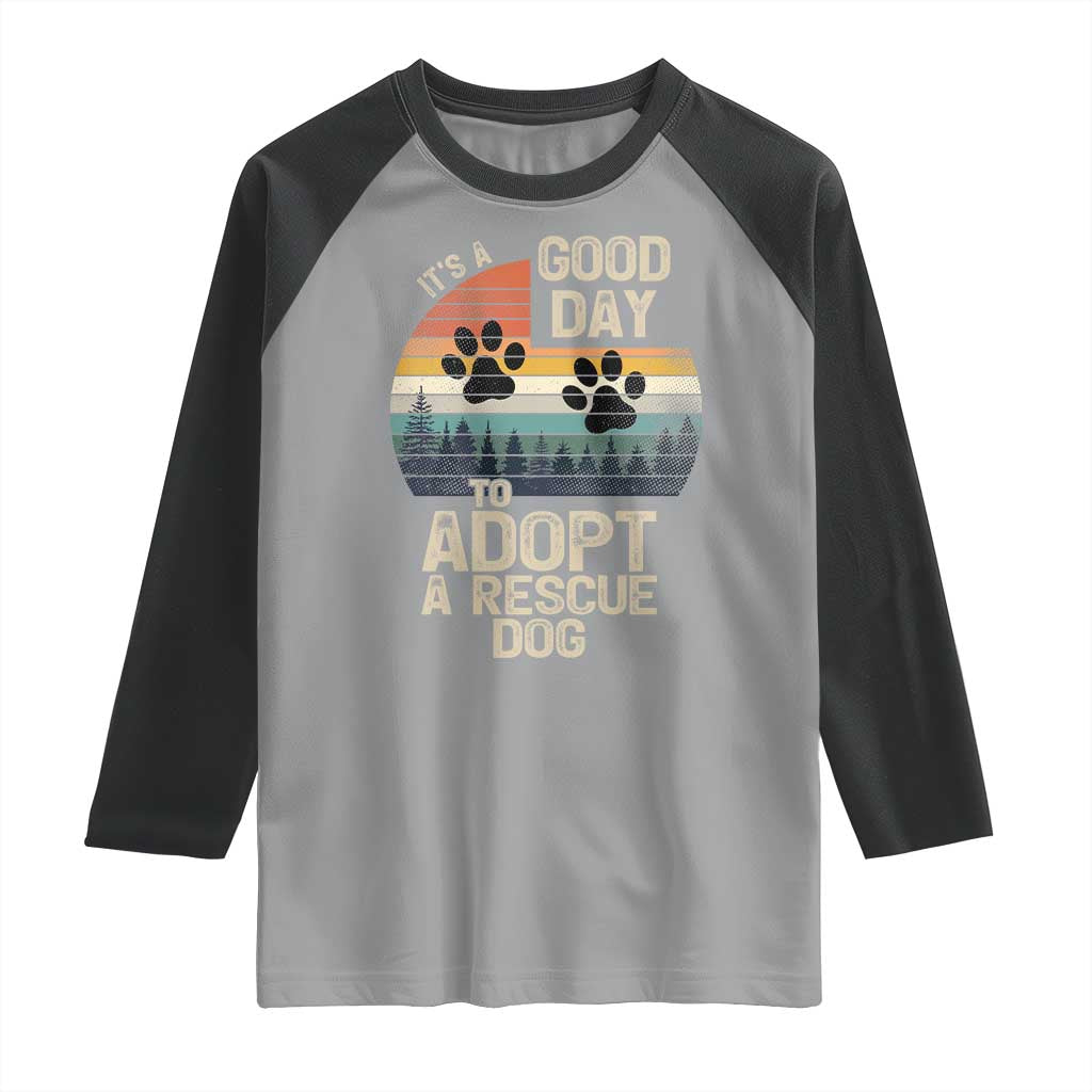 Dog Rescue Raglan Shirt Retro Its A Good Day to Adopt Rescue Dog TS10 Sport Gray Black Print Your Wear