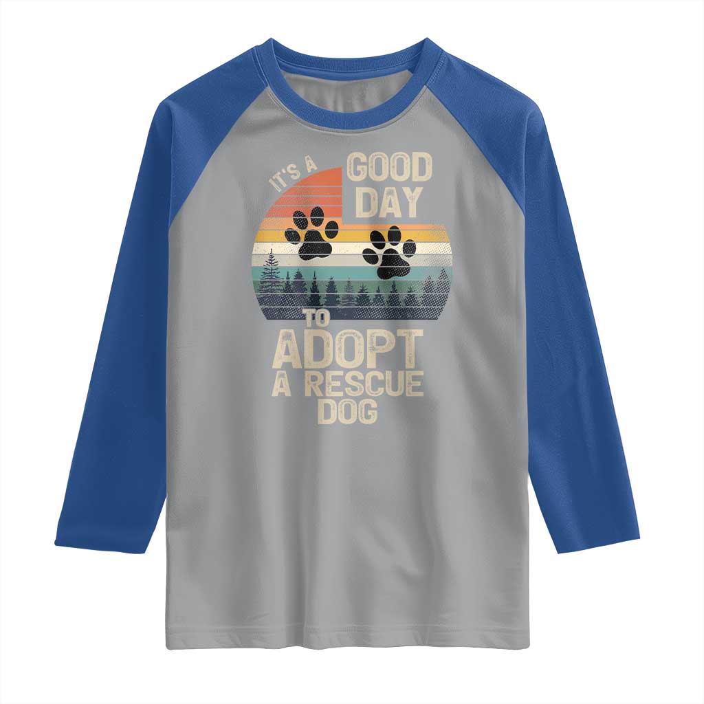 Dog Rescue Raglan Shirt Retro Its A Good Day to Adopt Rescue Dog TS10 Sport Gray Royal Print Your Wear