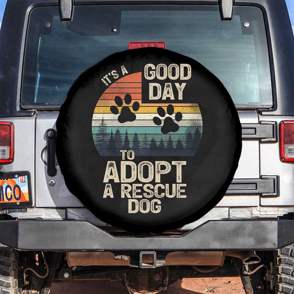 Dog Rescue Spare Tire Cover Retro Its A Good Day to Adopt Rescue Dog TS10 No hole Black Print Your Wear
