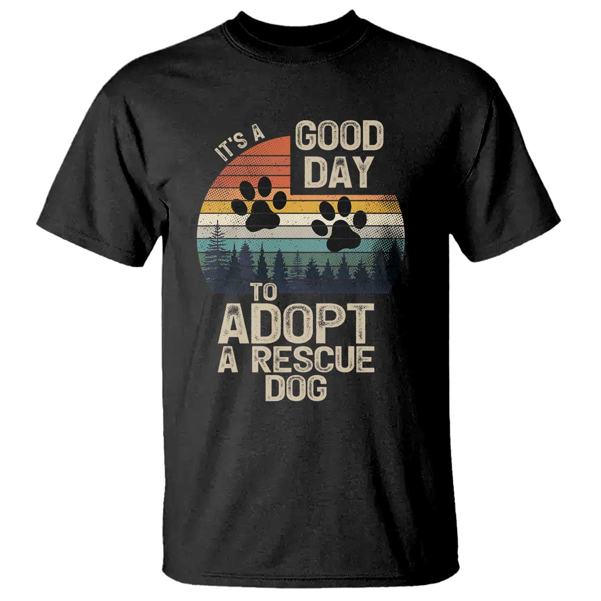 Dog Rescue T Shirt Retro Its A Good Day to Adopt Rescue Dog TS10 Black Print Your Wear