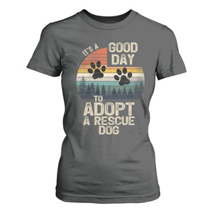 Dog Rescue T Shirt For Women Retro Its A Good Day to Adopt Rescue Dog TS10 Dark Heather Print Your Wear