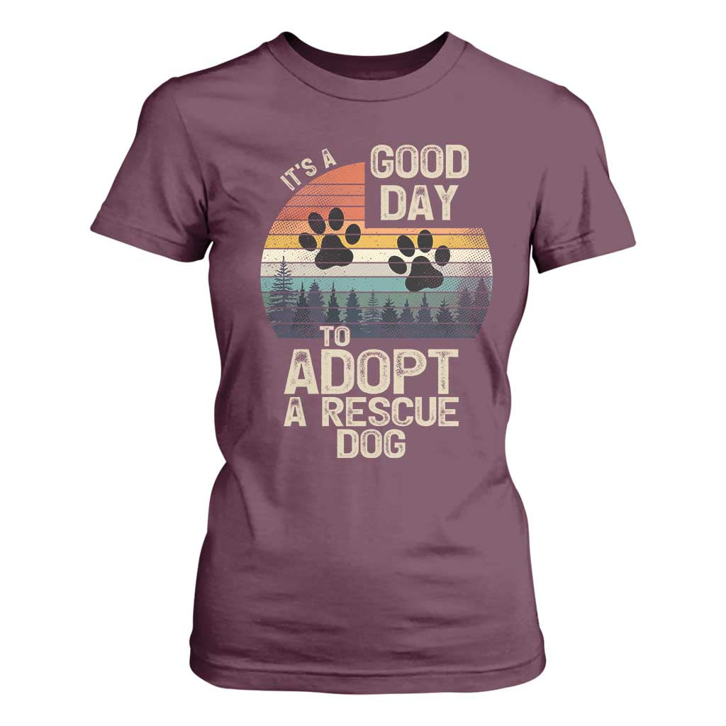 Dog Rescue T Shirt For Women Retro Its A Good Day to Adopt Rescue Dog TS10 Maroon Print Your Wear
