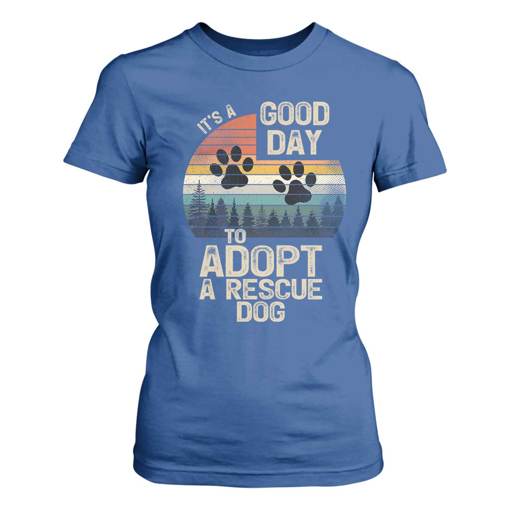 Dog Rescue T Shirt For Women Retro Its A Good Day to Adopt Rescue Dog TS10 Royal Blue Print Your Wear
