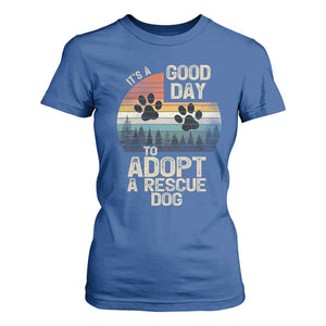 Dog Rescue T Shirt For Women Retro Its A Good Day to Adopt Rescue Dog TS10 Royal Blue Print Your Wear